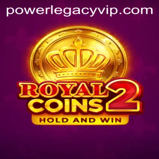 Discover the Thrilling World of RoyalCoins2: A Dive into the POWERLEGACY
