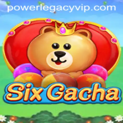 Unleashing the Power of SixGacha and the Rise of POWERLEGACY